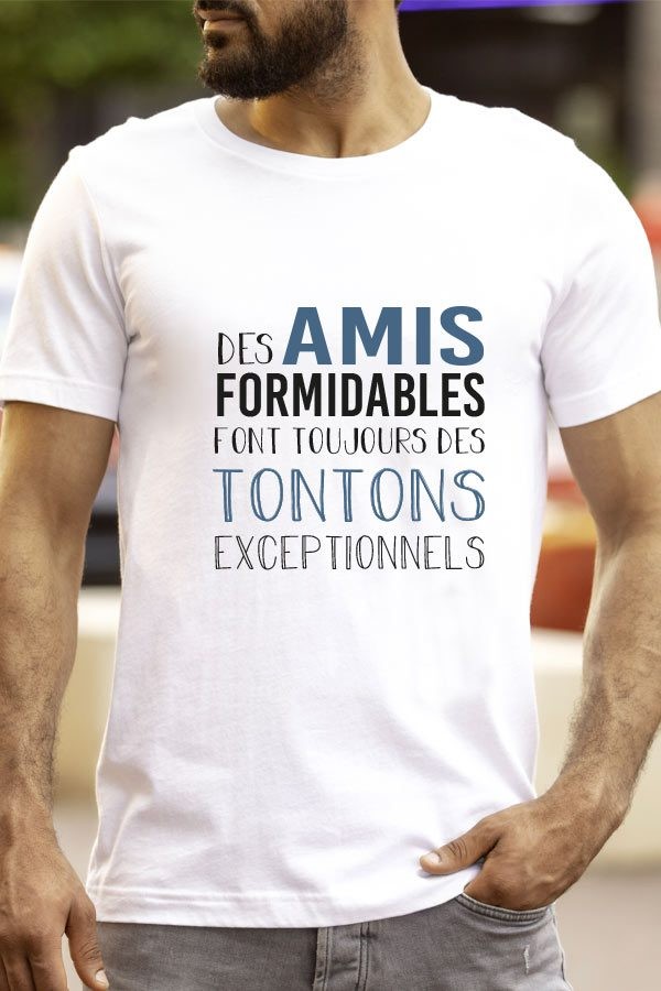 T-shirt Homme Citation | Amis - tontons T-shirt Homme Citation | Amis - tontons